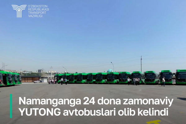 Some 24 modern Yutong buses arrive in Namangan