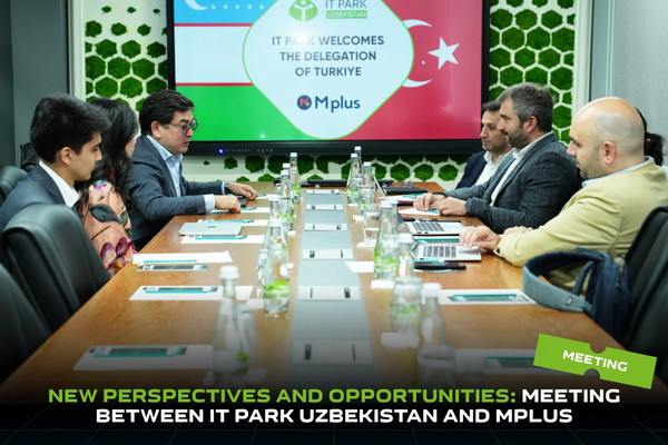 IT Park Uzbekistan и Mplus планируют запустить совместный бизнес в Узбекистане
