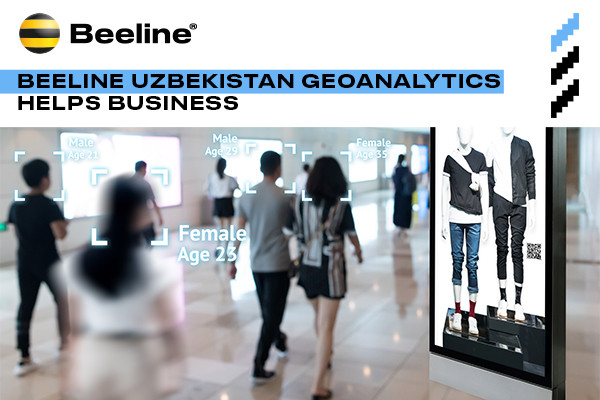 Beeline Uzbekistan Geonalytics helps business: Samarqand Darvoza Shopping center uses Big Data capabilities of a digital operator