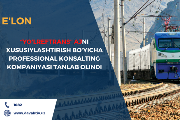 Uzbekistan attracts consultant for the privatization 51% state block of shares in the authorized capital of YO’LREFTRANS