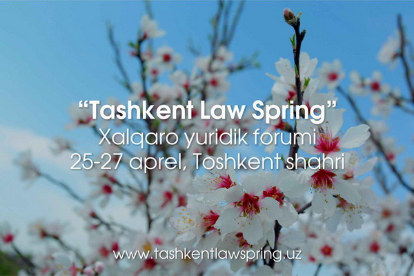 В Ташкенте состоится Международный юридический форум Tashkent Law Spring