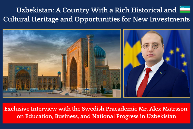Uzbekistan: A Country With a Rich Historical and Cultural Heritage and Opportunities for New Investments