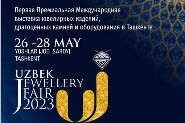 The first international jewelry exhibition “Uzbek Jewelry Fair-2023” to be held in Tashkent