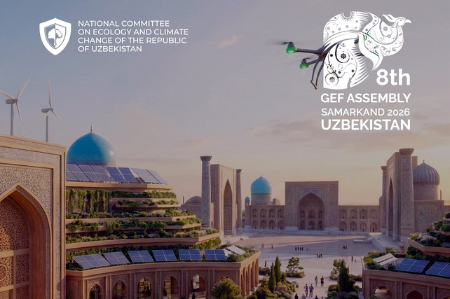 Samarkand to Host the 8th Global Environment Facility Assembly